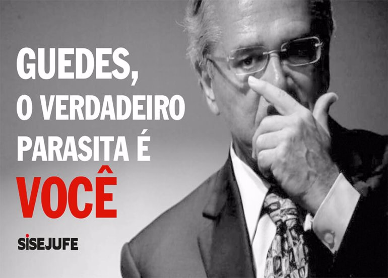 Sisejufe denuncia Paulo Guedes à Comissão de Ética Pública e cobra exoneração do ministro